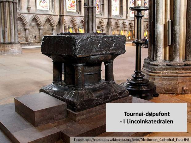 Døpefonten i Lincoln-katedralen i England. Den er hogget av Tournai-marmor fra Belgia i middelalderen.