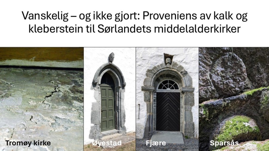 Generelt vet vi ennå ingenting om hvor kalken til Sørlandets middelalderkirker kom fra. Det samme gjelder kleberstein - og vi har mange kleberbrudd i gamle Aust-Agder!