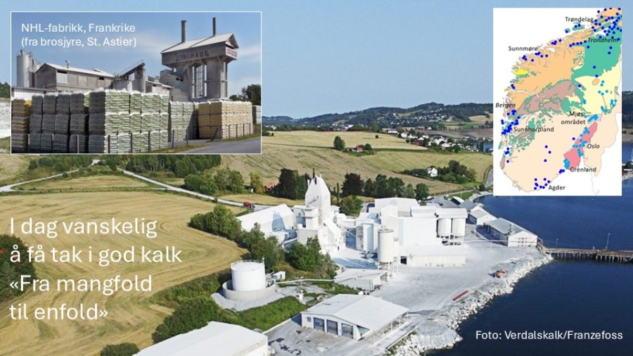 Så er det et problem at det produseres lite kalk i Norge nå. Det er en kalkfabrikk, på Hylla i Trøndelag. Ellers importerer vi mye fra f.eks. Frankrike.